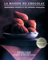 La Maison du Chocolat: Transcendent Desserts by the Legendary Chocolatier 0847823431 Book Cover