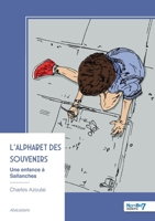 L'alphabet des souvenirs: Une enfance à Sallanches (French Edition) B0H69JTT5W Book Cover