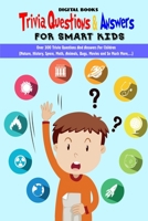 Trivia Question & Answers for Smart Kids: Over 300 Trivia Questions And Answers For Children(Nature, History, Space, Math, Animals, Bugs, Movies and So Much More,...) (Game Book Gift Ideas) B08JLXYF3N Book Cover