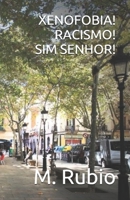 XENOFOBIA! RACISMO! SIM SENHOR! (Portuguese Edition) B084Z4JR7V Book Cover