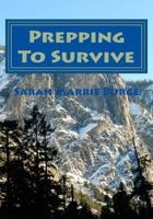 Prepping to Survive 1546733124 Book Cover