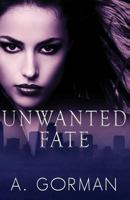 Unwanted Fate 1535013486 Book Cover