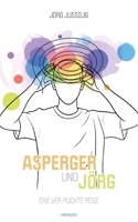 Asperger und Jörg: Eine ver-rückte Reise (German Edition) 3711606865 Book Cover