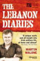 The Lebanon Diaries: An Irish Soldier's Story 1905379250 Book Cover