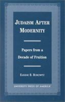 Judaism After Modernity: Papers from a Decade of Fruition 0761813292 Book Cover