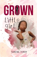 Grown Little Girl: Part 1 B08GFT42ZC Book Cover