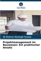 Projektmanagement im Bauwesen: Ein praktischer Ansatz (German Edition) 6202339314 Book Cover