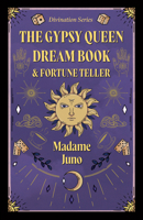 The Gypsy Queen Dream Book and Fortune Teller (Divination Series) 184664030X Book Cover