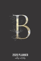 2020 Planner Weekly and Daily: Letter B Monogram - Weekly & Daily Planner Notebook Journal 140 pages, 2020 Calendar | Year Resolution | Wish List Books & Places | Shopping Lists | (6"x9") 1677580976 Book Cover