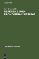 Referenz Und Pronominalisierung: Zu Den Deiktika Und Proformen Des Deutschen 3484102624 Book Cover