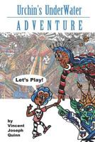 Urchin's Underwater Adventure 172374137X Book Cover