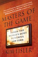 Masters of the Game: Inside the World's Most Powerful Law Firm 0312554249 Book Cover