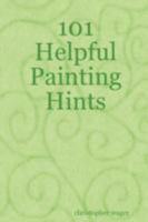 101 Helpful Painting Hints 1605520233 Book Cover
