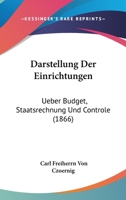 Darstellung Der Einrichtungen: Ueber Budget, Staatsrechnung Und Controle (1866) 1160354022 Book Cover