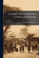 La mise en valeur du Congo français 1149434163 Book Cover