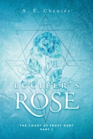 Lucifer's Rose (The Court of Frost Duet) 1038360269 Book Cover