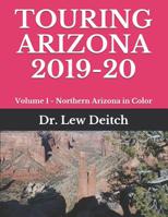 Touring Arizona 2019-20: Volume 1 - Northern Arizona in Color 1096024179 Book Cover