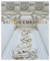 British Embassies: Their Diplomatic and Architectural History 071123860X Book Cover