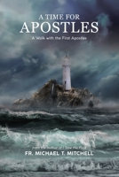 A Time for Apostles: A Walk with the First Apostles null Book Cover
