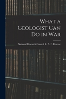 What a Geologist Can Do in War 1016478305 Book Cover