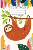 Composition Notebook: with funny cute sloth for everyone love sloths: size 6x9in with 100 lined ruled 1698629869 Book Cover