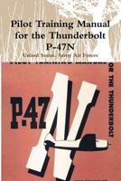 Pilot Training Manual for the Thunderbolt P-47N 0359087930 Book Cover