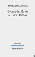 Geburt Des Ethos Aus Dem Pathos: Wege Einer Responsiven Phanomenologie 3161635388 Book Cover
