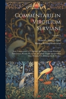 Commentarii in Virgilium Serviani; Sive, Commentarii in Virgilium Qui Mauro Servio Honorato Tribuuntur, Recens. H.a. Lion. Accedunt Virgilii ... Et Probus; Volume 1 1021641251 Book Cover
