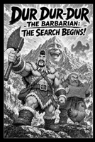 Dur Dur-Dur The Barbarian: The Search Begins B0HG6XDB9J Book Cover