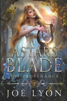 The Provenance: Astar's Blade 1 1956189211 Book Cover