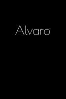 Alvaro: Notebook / Journal / Diary - 6 x 9 inches (15,24 x 22,86 cm), 150 pages. Personalized for Alvaro. 1693820447 Book Cover