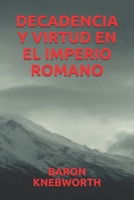 DECADENCIA Y VIRTUD EN EL IMPERIO ROMANO (Spanish Edition) B085DRVTLZ Book Cover