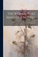 The Women Who Make Our Novels 1378096363 Book Cover