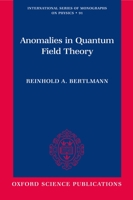 Anomalies in Quantum Field Theory (International Series of Monographs on Physics) 0198507623 Book Cover