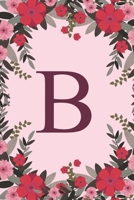B: Name Monogram Initial B Pink Floral 6x9 Lined Notebook/Journal Gift Idea For Girls, Women, School, College and Work 1695746325 Book Cover