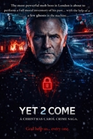 Yet 2 Come: A Christmas Carol Crime Saga B0GCHY5R9Z Book Cover