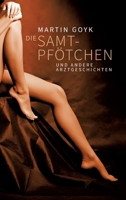 Die Samtpfötchen und andere Arztgeschichten: Erzählungen (German Edition) 3384430042 Book Cover