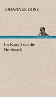 Im Kampf Um Die Nordmark 384240686X Book Cover