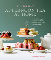 Afternoon Tea at Home: Deliciously indulgent recipes for sandwiches, savouries, scones, cakes and other fancies 178879348X Book Cover