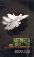 Between the Bullets: The Spiritual Cinema of John Woo 081084110X Book Cover