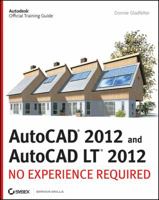 AutoCAD 2012 and AutoCAD LT 2012: No Experience Required 1118016777 Book Cover