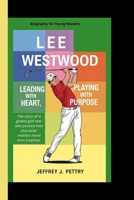 Lee Westwood Leading with Heart, Playing with Purpose B0FK2Z911R Book Cover