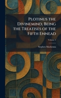 Plotinus the Divinemind, Being the Treatises of the Fifth Ennead 1025908066 Book Cover