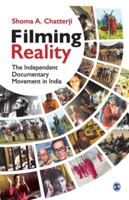 Filming Reality: The Independent Documentary Movement in India 9351502872 Book Cover