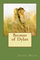 Because of Dylan 1497522749 Book Cover