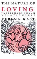 Nature of Loving: Patterns of Human Relationship 0933029063 Book Cover