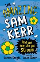 The Amazing Sam Kerr: How did she get so good (Amazing Sporting Heroes The) 1922853038 Book Cover