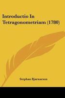 Introductio In Tetragonometriam (1780) 1166198340 Book Cover