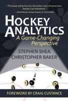 Hockey Analytics: A Game-Changing Perspective 1977533493 Book Cover