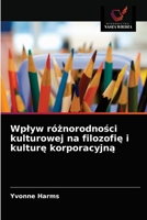 Wpływ różnorodności kulturowej na filozofię i kulturę korporacyjną 6202976357 Book Cover